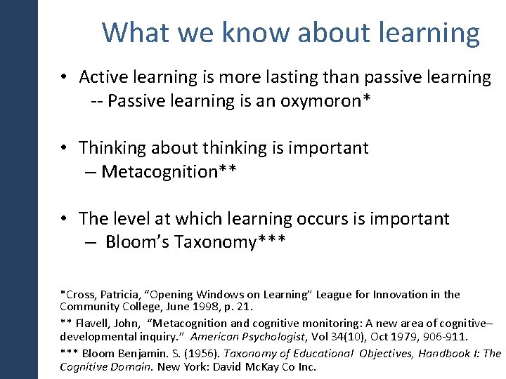 What we know about learning • Active learning is more lasting than passive learning