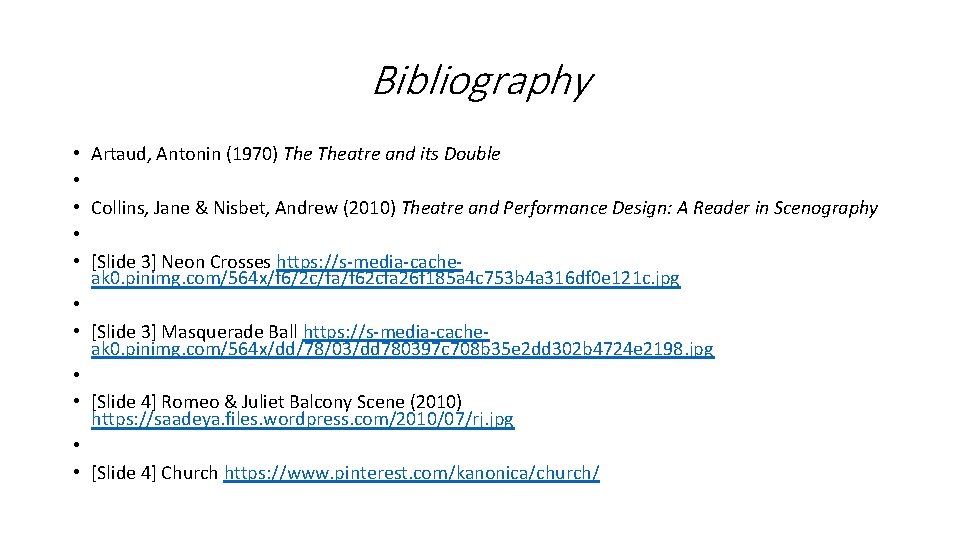 Bibliography • • • Artaud, Antonin (1970) Theatre and its Double Collins, Jane &