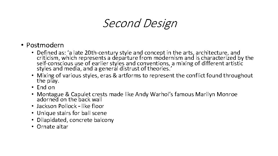 Second Design • Postmodern • Defined as: ‘a late 20 th-century style and concept