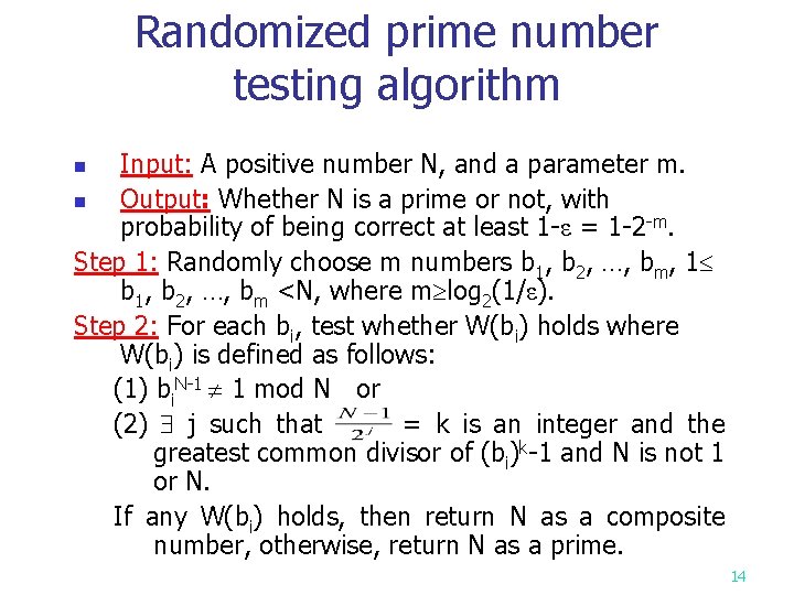 Randomized prime number testing algorithm Input: A positive number N, and a parameter m.