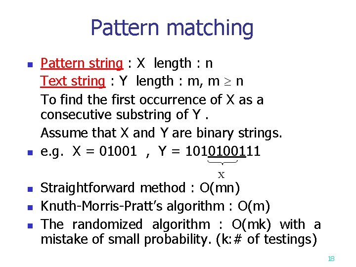 Pattern matching n n Pattern string : X length : n Text string :