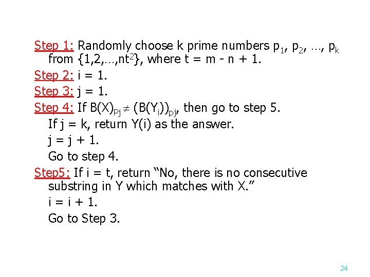 Step 1: Randomly choose k prime numbers p 1, p 2, …, pk from