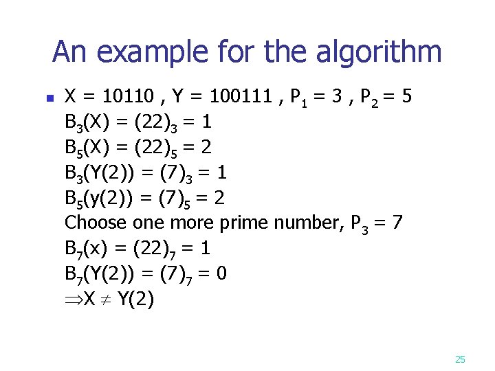 An example for the algorithm n X = 10110 , Y = 100111 ,