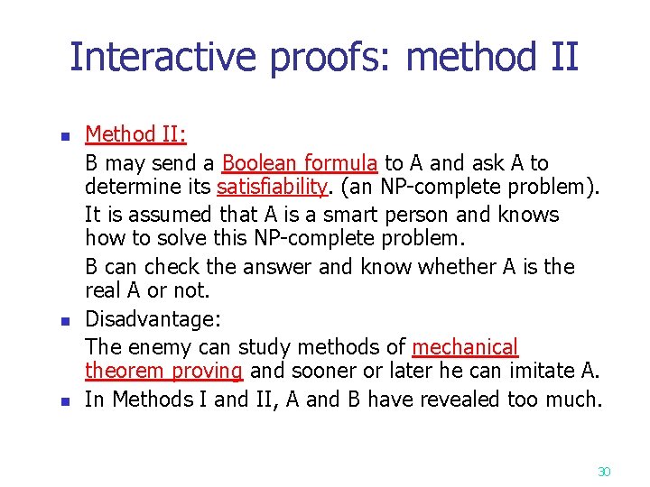 Interactive proofs: method II n n n Method II: B may send a Boolean