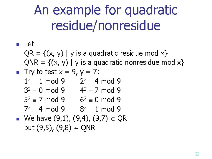 An example for quadratic residue/nonresidue n n n Let QR = {(x, y) |