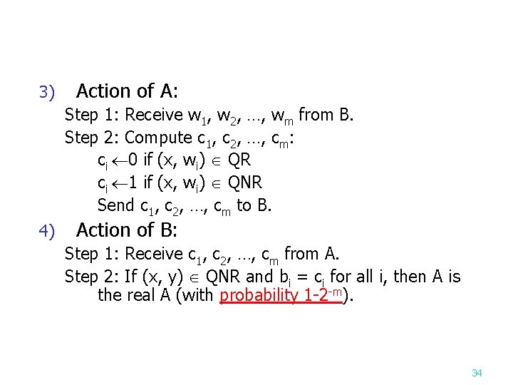 3) Action of A: Step 1: Receive w 1, w 2, …, wm from