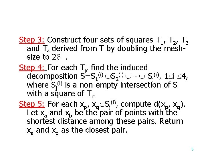 Step 3: Construct four sets of squares T 1, T 2, T 3 and