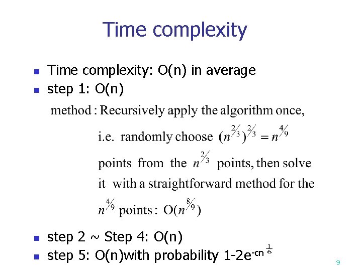 Time complexity n n Time complexity: O(n) in average step 1: O(n) step 2