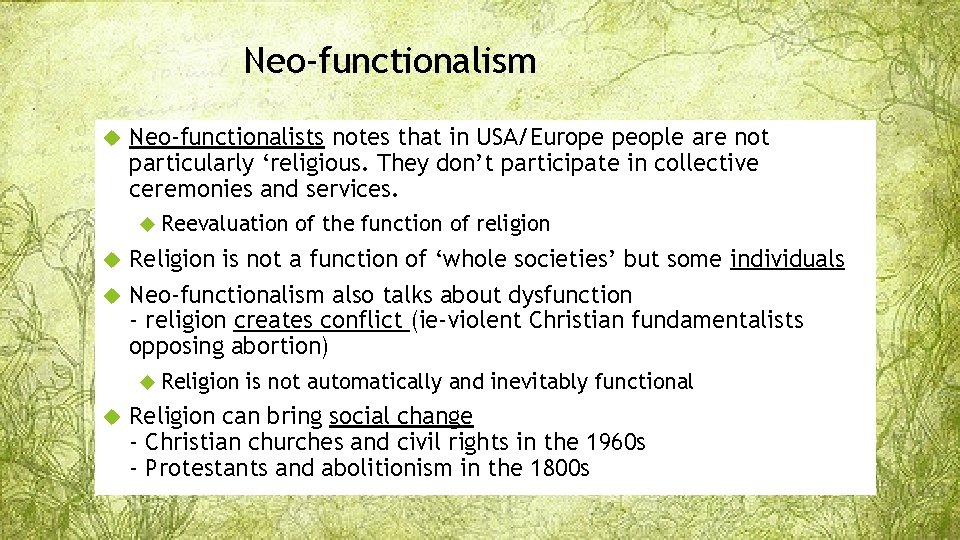 Neo-functionalism Neo-functionalists notes that in USA/Europe people are not particularly ‘religious. They don’t participate