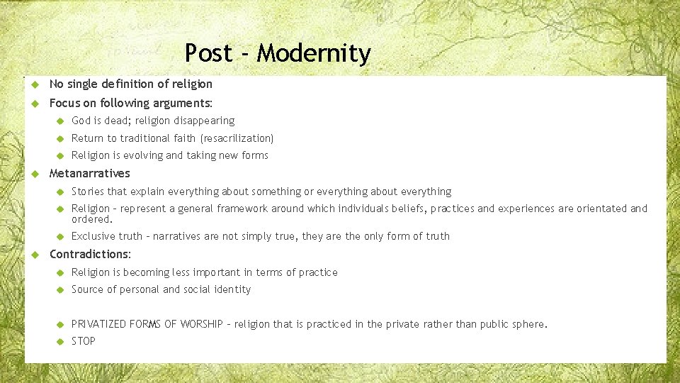 Post - Modernity No single definition of religion Focus on following arguments: God is