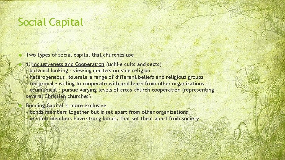 Social Capital Two types of social capital that churches use 1. Inclusiveness and Cooperation