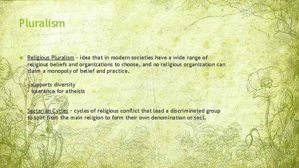 Pluralism Religious Pluralism – idea that in modern societies have a wide range of