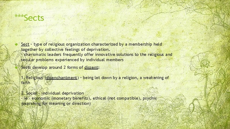 ***Sects Sect – type of religious organization characterized by a membership held together by