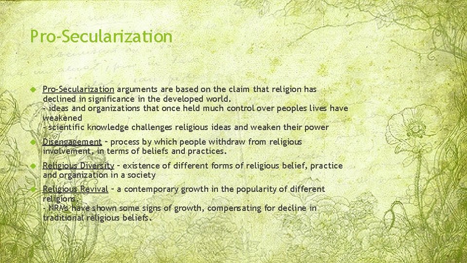 Pro-Secularization arguments are based on the claim that religion has declined in significance in