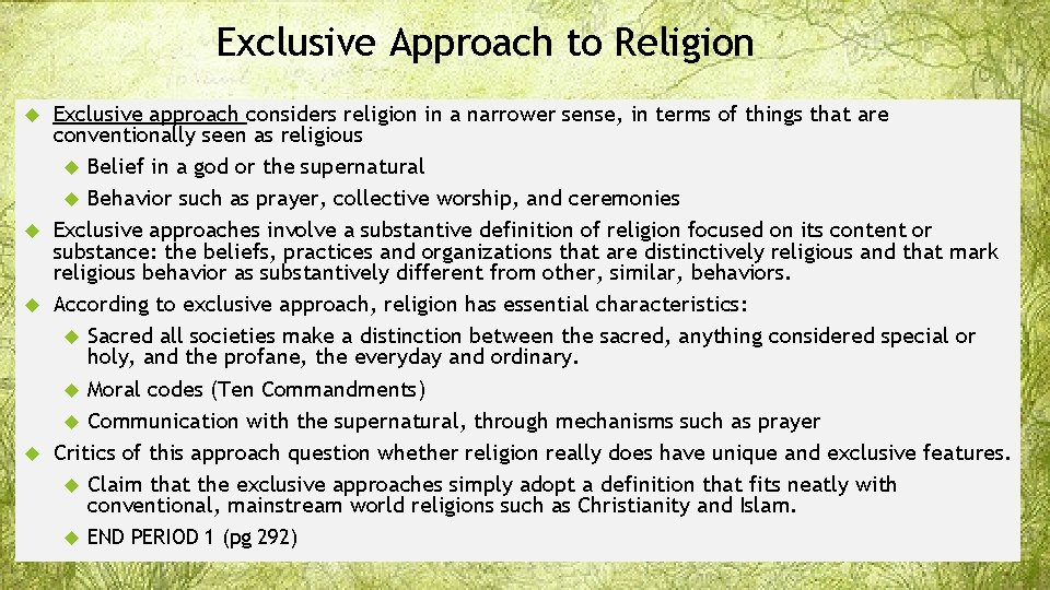 Exclusive Approach to Religion Exclusive approach considers religion in a narrower sense, in terms