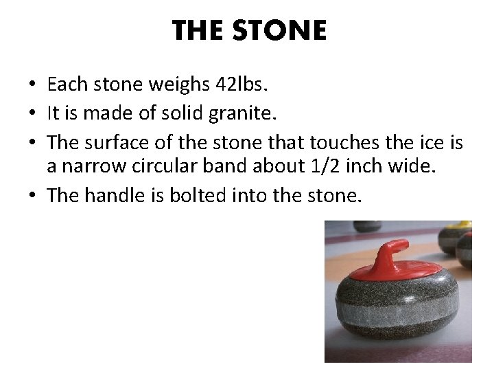 THE STONE • Each stone weighs 42 lbs. • It is made of solid THE STONE • Each stone weighs 42 lbs. • It is made of solid