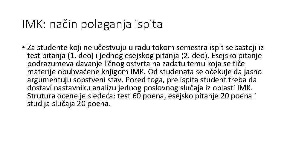 IMK: način polaganja ispita • Za studente koji ne učestvuju u radu tokom semestra