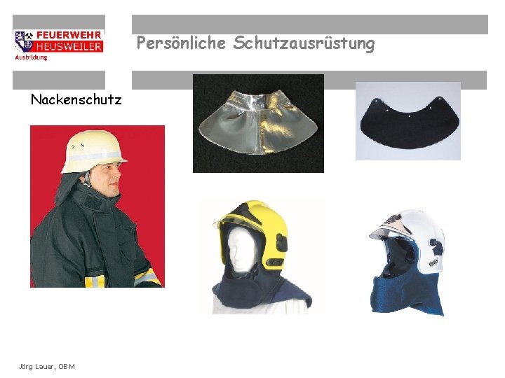 Persönliche Schutzausrüstung Nackenschutz ©OBM Dirk. Lauer, Ziegler. OBM Jörg 