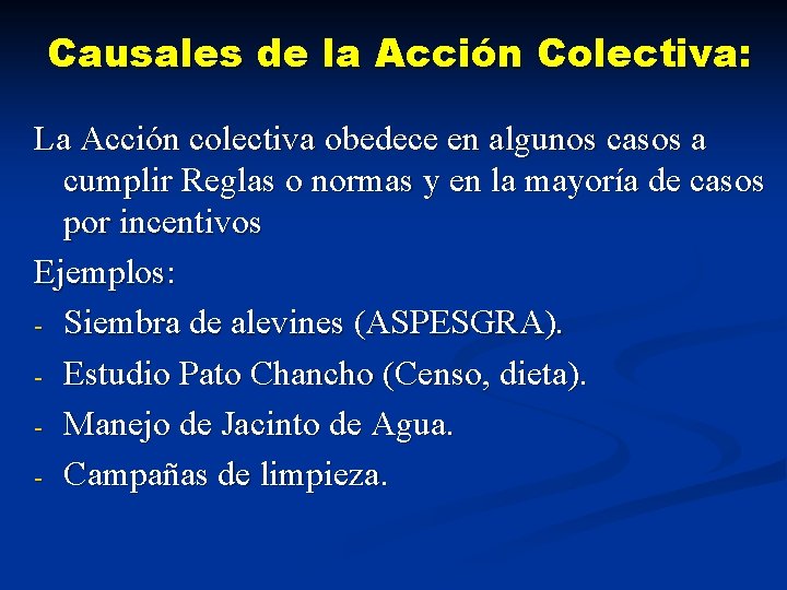 Causales de la Acción Colectiva: La Acción colectiva obedece en algunos casos a cumplir