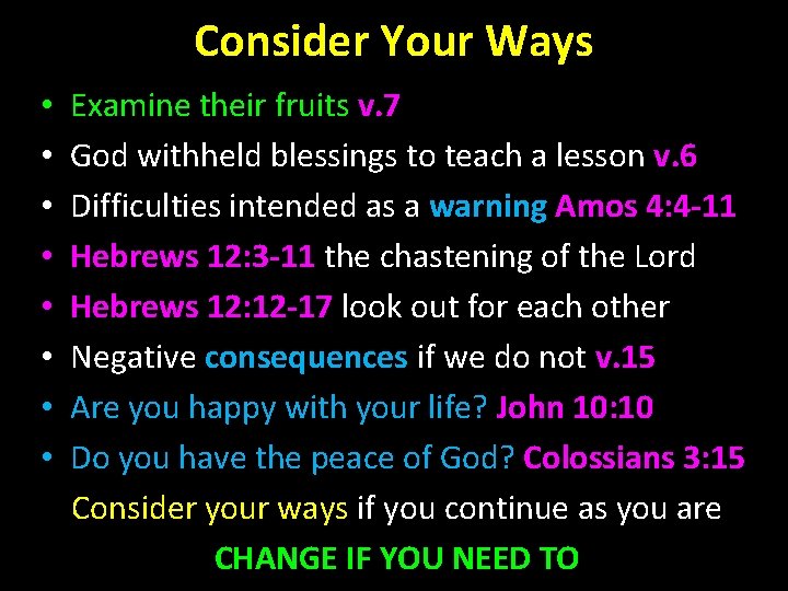 Consider Your Ways • • Examine their fruits v. 7 God withheld blessings to