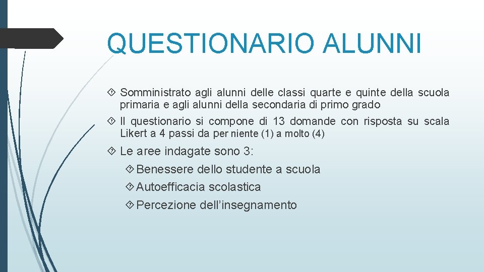 QUESTIONARIO ALUNNI Somministrato agli alunni delle classi quarte e quinte della scuola primaria e