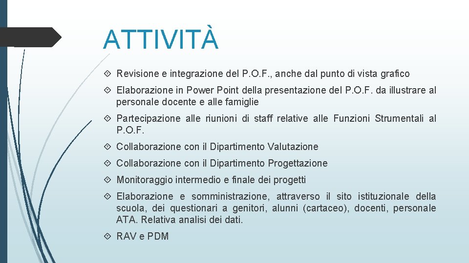 ATTIVITÀ Revisione e integrazione del P. O. F. , anche dal punto di vista