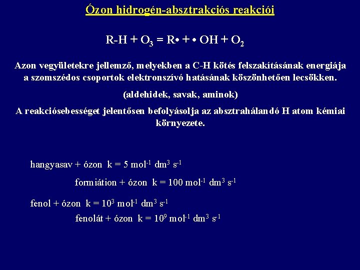 Ózon hidrogén-absztrakciós reakciói R-H + O 3 = R • + • OH +