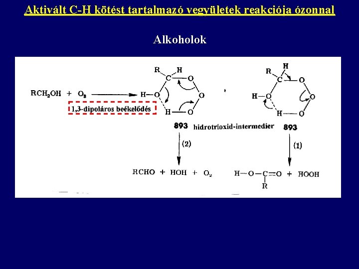 Aktivált C-H kötést tartalmazó vegyületek reakciója ózonnal Alkoholok 