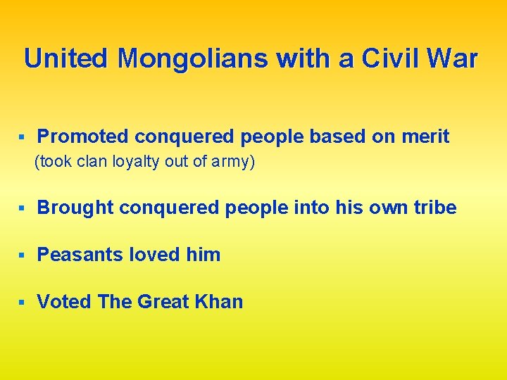 United Mongolians with a Civil War § Promoted conquered people based on merit (took