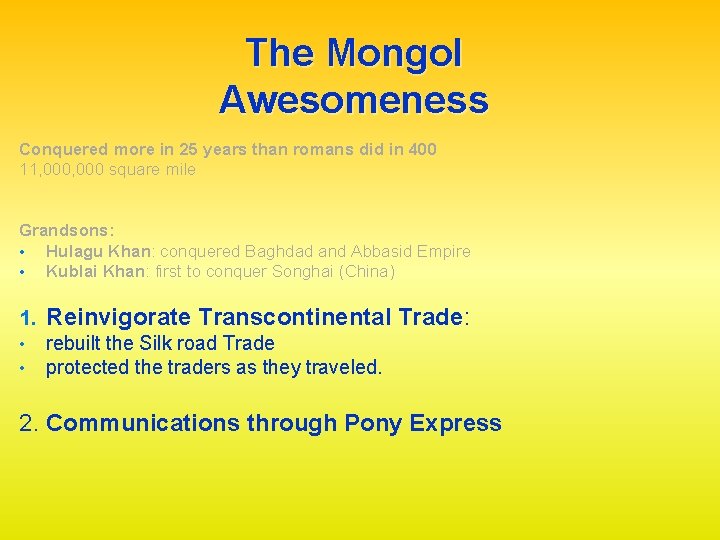 The Mongol Awesomeness Conquered more in 25 years than romans did in 400 11,