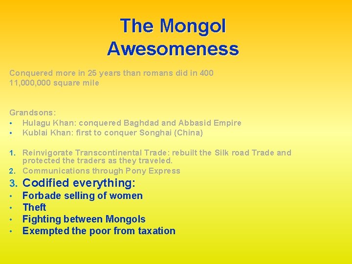 The Mongol Awesomeness Conquered more in 25 years than romans did in 400 11,