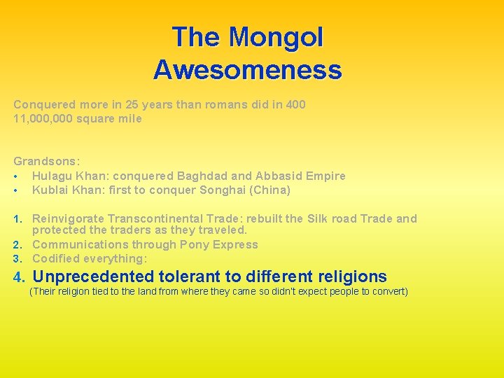 The Mongol Awesomeness Conquered more in 25 years than romans did in 400 11,