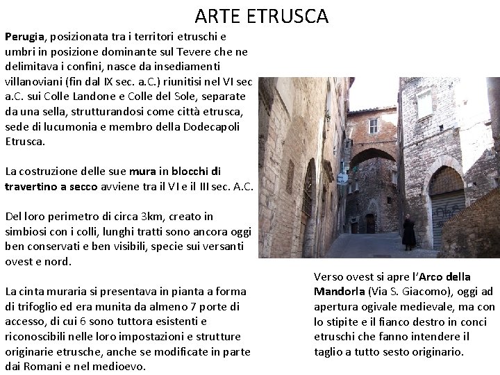 ARTE ETRUSCA Perugia, posizionata tra i territori etruschi e umbri in posizione dominante sul