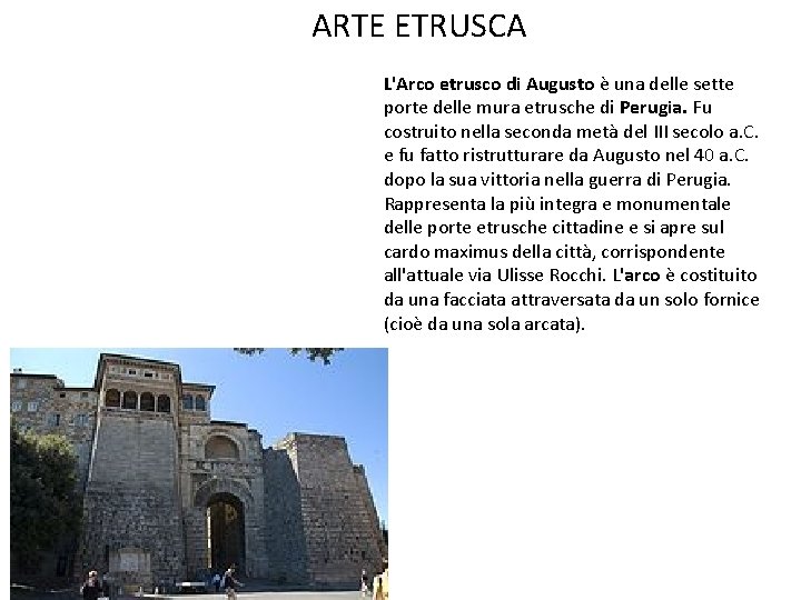 ARTE ETRUSCA L'Arco etrusco di Augusto è una delle sette porte delle mura etrusche