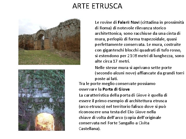 ARTE ETRUSCA Le rovine di Falerii Novi (cittadina in prossimità di Roma) di notevole