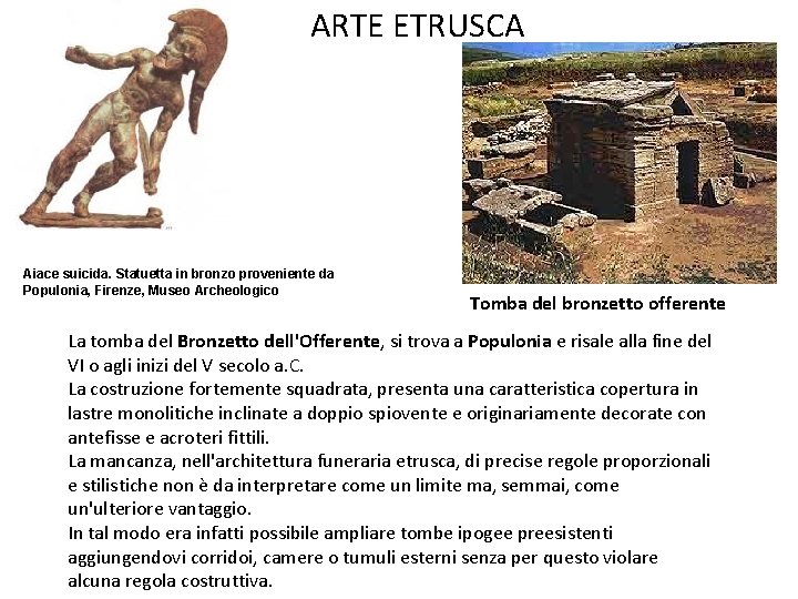 ARTE ETRUSCA Aiace suicida. Statuetta in bronzo proveniente da Populonia, Firenze, Museo Archeologico Tomba