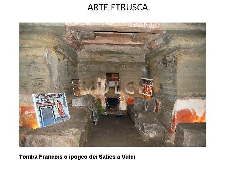 ARTE ETRUSCA Tomba Francois o ipogeo dei Saties a Vulci 