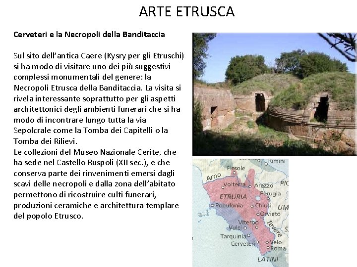 ARTE ETRUSCA Cerveteri e la Necropoli della Banditaccia Sul sito dell’antica Caere (Kysry per