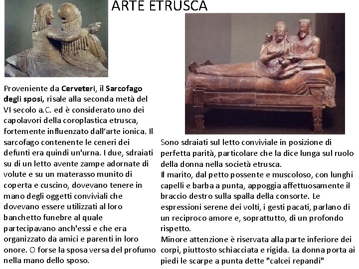 ARTE ETRUSCA Proveniente da Cerveteri, il Sarcofago degli sposi, risale alla seconda metà del