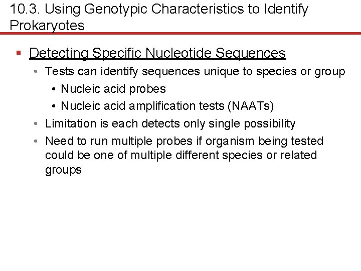 10. 3. Using Genotypic Characteristics to Identify Prokaryotes § Detecting Specific Nucleotide Sequences •