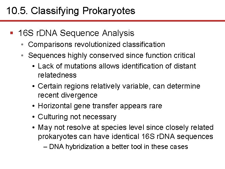 10. 5. Classifying Prokaryotes § 16 S r. DNA Sequence Analysis • Comparisons revolutionized