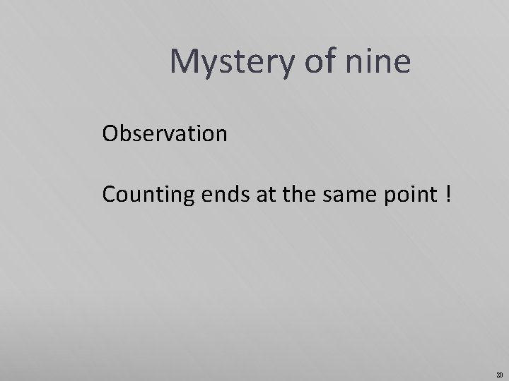 Mystery of nine Observation Counting ends at the same point ! 20 