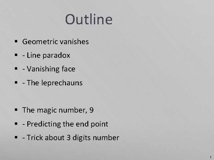 Outline § Geometric vanishes § - Line paradox § - Vanishing face § -