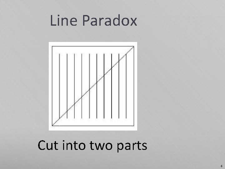 Line Paradox Cut into two parts 6 