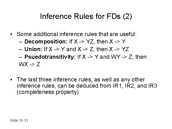 Inference Rules for FDs (2) • Some additional inference rules that are useful: –