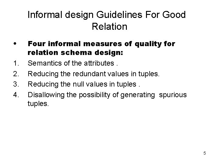 Informal design Guidelines For Good Relation • 1. 2. 3. 4. Four informal measures