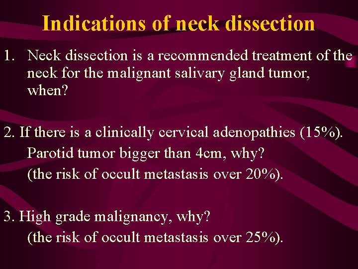 Indications of neck dissection 1. Neck dissection is a recommended treatment of the neck