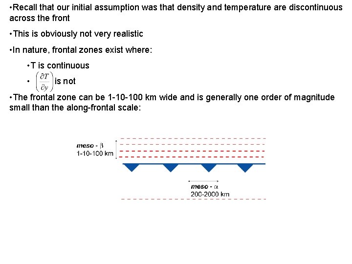  • Recall that our initial assumption was that density and temperature are discontinuous