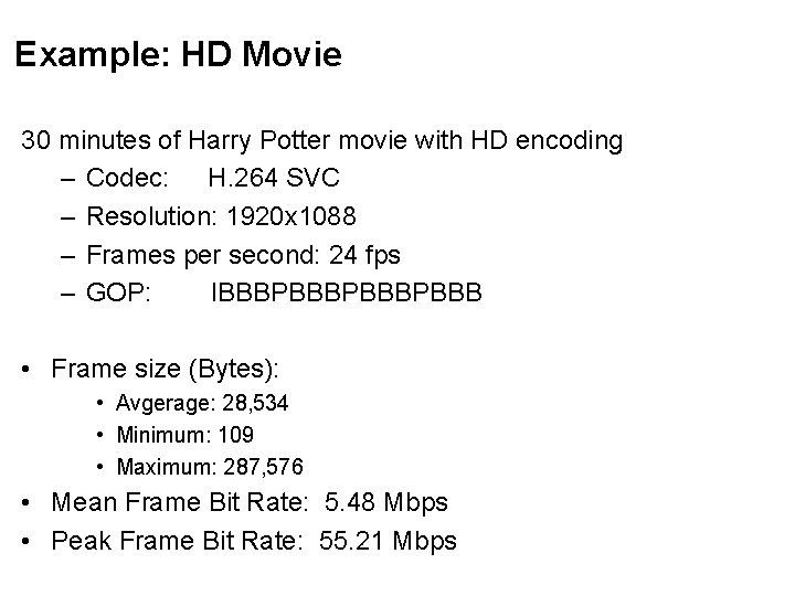 Example: HD Movie 30 minutes of Harry Potter movie with HD encoding – Codec: