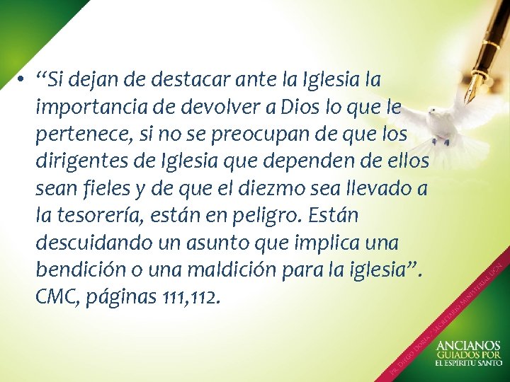  • “Si dejan de destacar ante la Iglesia la importancia de devolver a